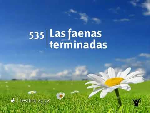 himno 535 Las faenas terminadas