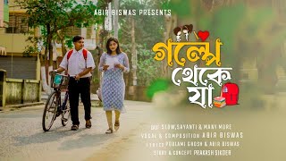 Golpe Theke Ja - Abir Biswas | Ft. Slow | Official Music Video | New Bengali Romantic Song 2023