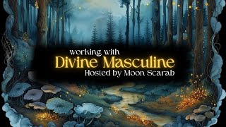 Working With The Divine Masculine #workingwithdivinemasculine
