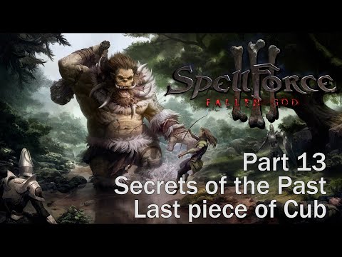 SpellForce 3 Fallen God Part 13 Secrets of the Past. Last piece of Cub. Gameplay PC Ultra. Full Game