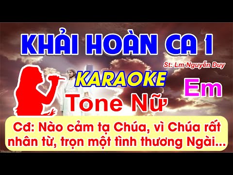 Khải Hoàn Ca 1 Karaoke Tone Nữ - (St: Lm Nguyễn Duy) - Nào cảm tạ Chúa, vì Chúa rất nhân từ...