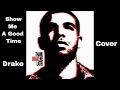 Show Me A Good Time Drake