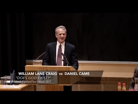 William Lane Craig vs Daniel Came | Does God Exist? - Ireland, March 2017