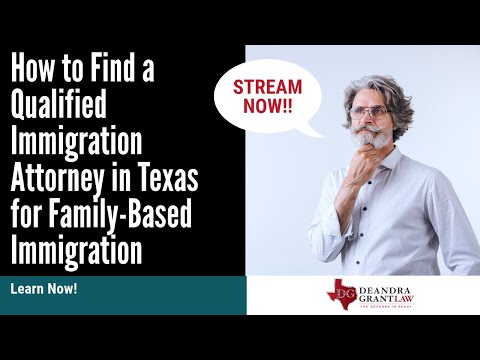 How to Find a Qualified Immigration Attorney in Texas for Family-Based Immigration? Learn Now!