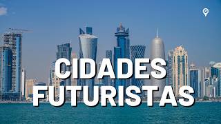 As 15 Cidades Mais Modernas do Mundo 🌍 Futuristas e Impressionantes