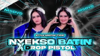 Download lagu DJ NYEKSO BATIN X DROP PISTOL - NROTOK TIPIS TIPIS BY MSDVD PRODUCTION mp3