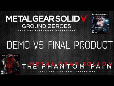 Demo Vs Final Product: Metal Gear Solid V Ground Zeroes vs Phantom Pain