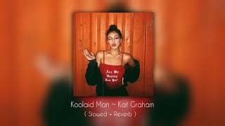 Koolaid Man ~ Kat Graham ( Slowed + Reverb )