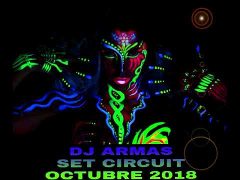 DJ ARMAS - SET CIRCUIT OCTUBRE 2018 (MÚSICA DE ANTRO)