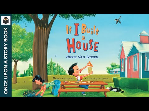 If I Built a House  Chris Van Dusen  Creative Read Aloud Reading for kids