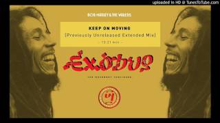 Bob Marley &amp; The Wailers – Keep On Moving (Previously Unreleased Extended Mix)
