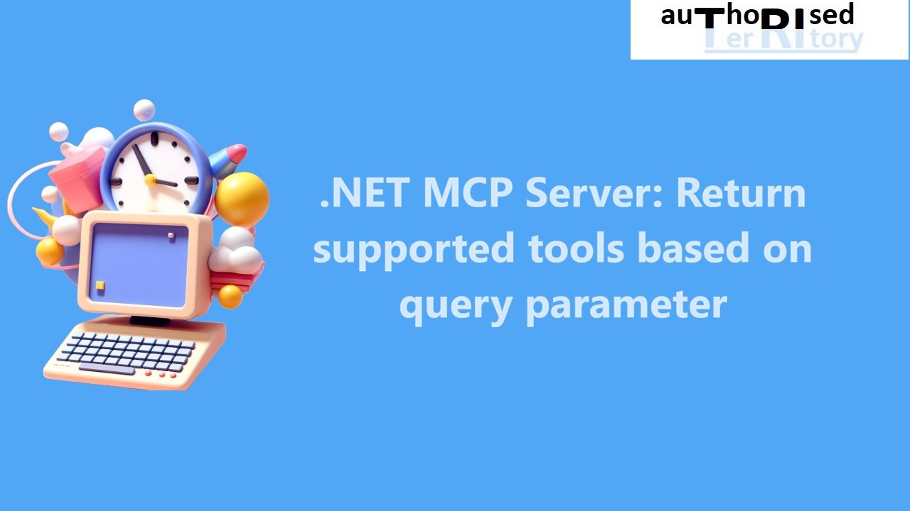 .NET MCP Server: Return supported tools based on query parameter - Tech Hub