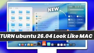 How Make Ubuntu 26.04 LTS Look EXACTLY Like macOS (NEW)