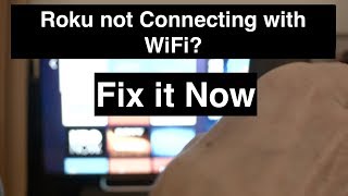 Roku Not Connecting with Wifi - Fix it Now