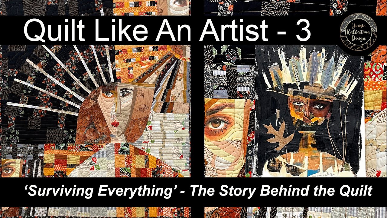 Quilt 3: Surviving Everything - Improv - The Art Quilt That Changed Everything for Me