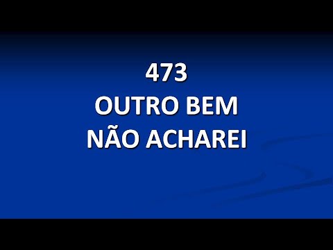 Harpa Cristã 473 - Outro Bem Não Acharei