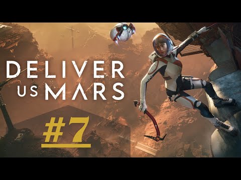 DELIVER US MARS Gameplay Walkthrough Part 7 [1080p 60FPS PC] - No Commentary
