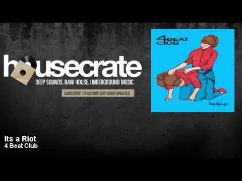 4 Beat Club - Its a Riot - HouseCrate