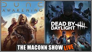 The Maconn Show Live: MSQ In Dune Awakening / DBD 2v8 Escaping With Chat [2/19/26]