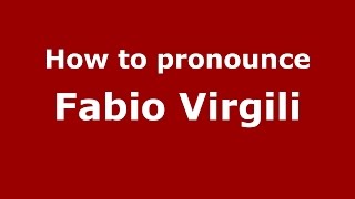 How to pronounce Fabio Virgili