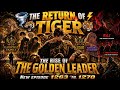 The Return Of Tiger Episode 1263 To 1270 The Rise Of The Golden Leader Thinkanimestory
