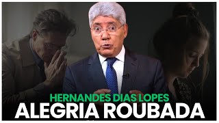 NÃO DEIXE A SUA ALEGRIA SER ROUBADA - Hernandes Dias Lopes