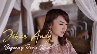 Download lagu Jihan Audy Berjuang Demi Kowe... mp3