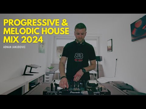 Progressive & Melodic House Mix 2024 - Adnan Jakubovic [Stuttgart 2024]