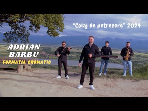 Adrian Barbu si Formatia Cromatic - Colaj de petrecere 2024