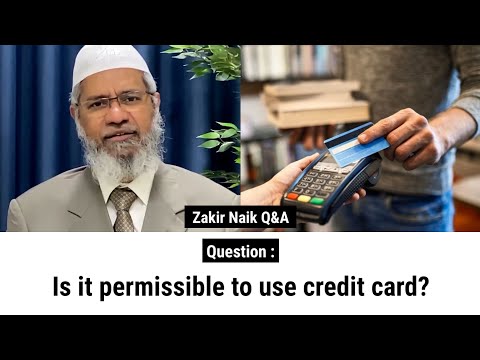 Is it permissible to use credit card? | Dr Zakir Naik 