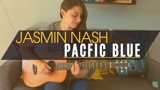 Jasmin Nash - Pacific Blue | ORIGINAL SONG #4.1