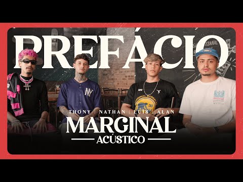 MARGINAL ACÚSTICO #1 - Prefácio - THONY | NATHAN | LUÍS | ALAN