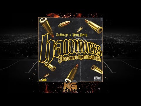 AzSwaye x PettyPetty - Hammers [Prod. By Mike Almighty] [New 2019]