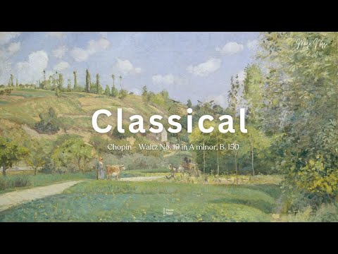 1 hours Relaxing 😌 ⎥Chopin  Waltz No. 19 in A minor, B. 150⎥Classical Music