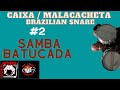 HOW TO PLAY CAIXA/MALACAHETA - (BRAZILIAN SNARE DRUM) SAMBA BATUCADA #2