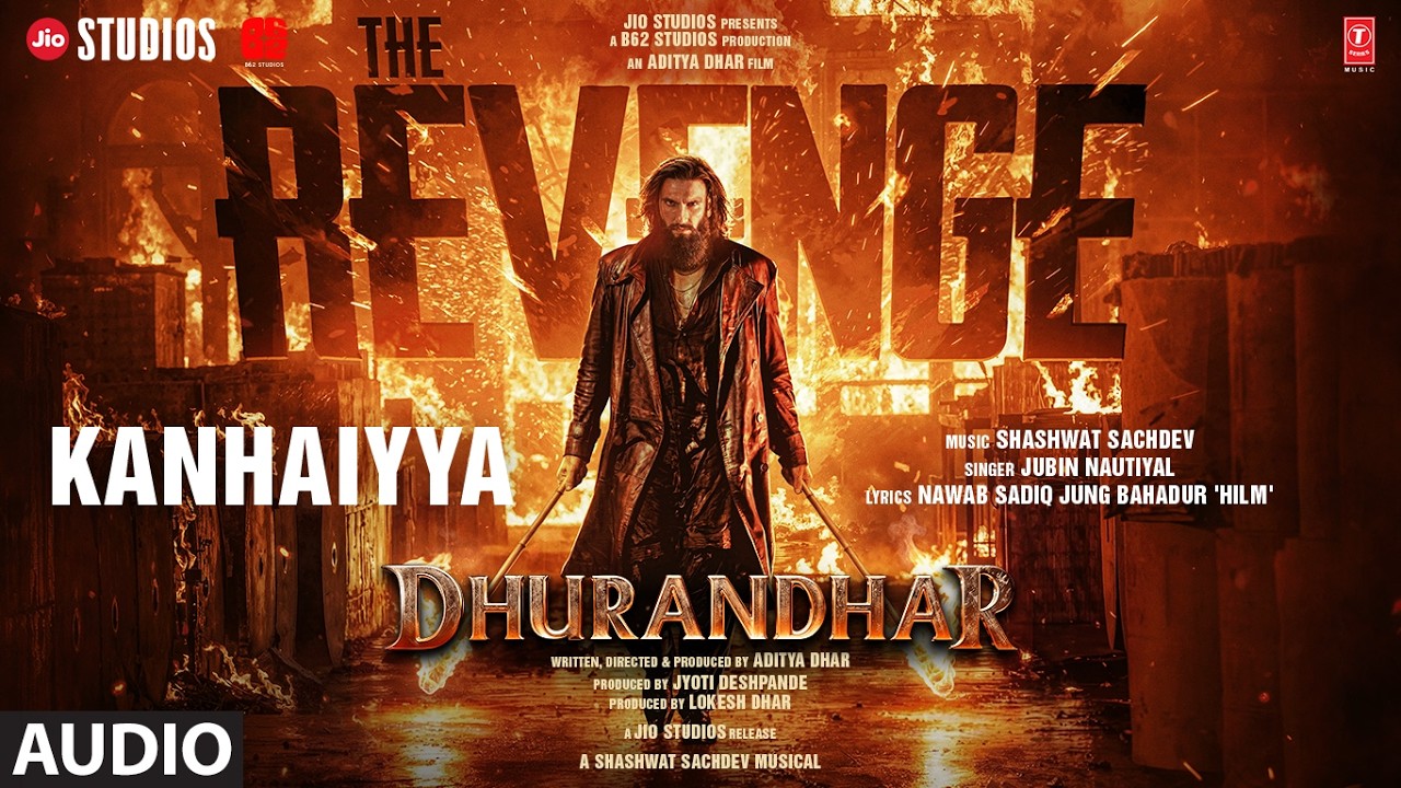 Kanhaiyya (Audio) | Dhurandhar The Revenge | Ranveer Singh | Shashwat S | Jubin N | Nawab S