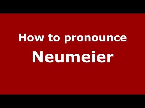 How to Pronounce Neumeier - PronounceNames.com