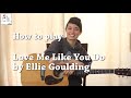 How to play Love Me Like You Do (Ellie Goulding ...