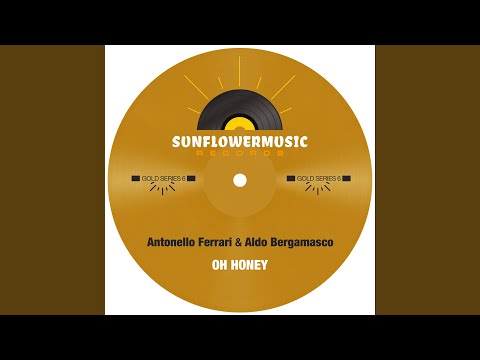 Oh Honey (Antonello Ferrari & Aldo Bergamasco Club Mix -)