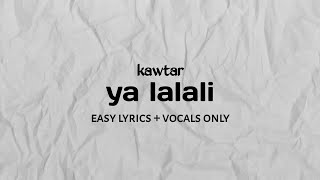 Download lagu ya lalali - kawtar | easy lyrics   vocals only mp3