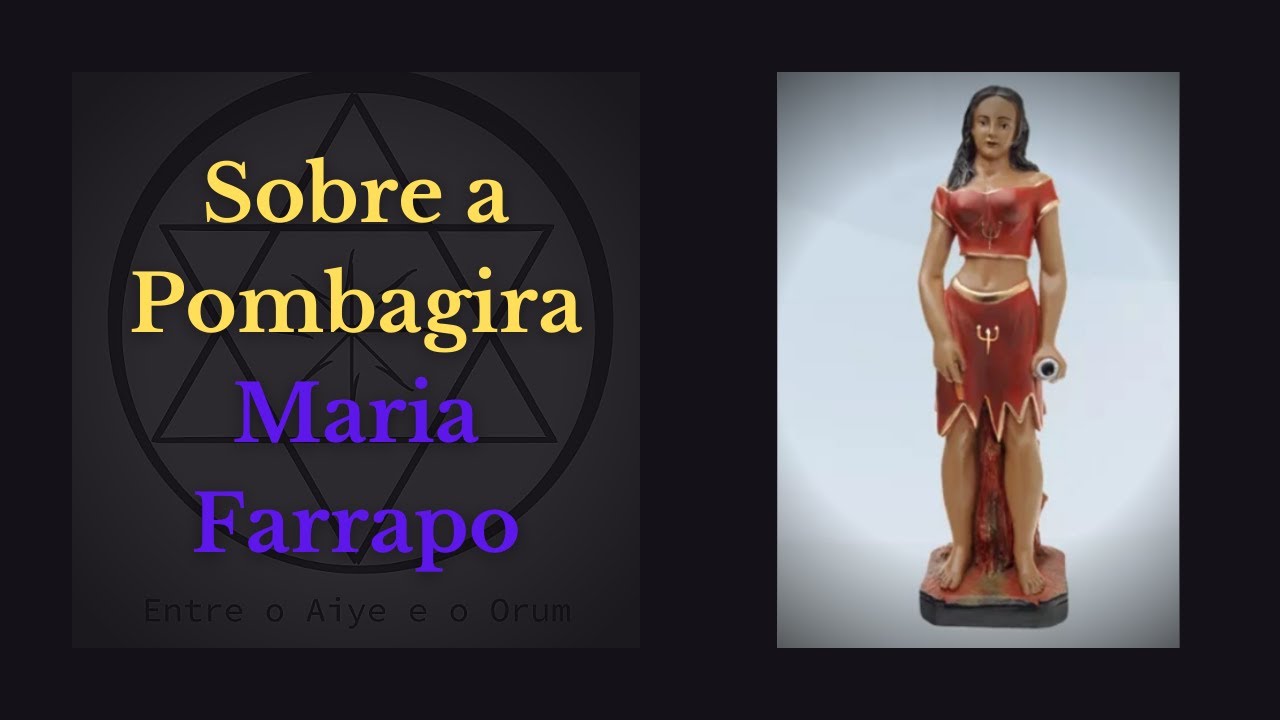 SOBRE A POMBAGIRA MARIA FARRAPO