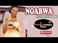 NGABWA Ai Bobobo Ngabwa By Prossy Kankunda