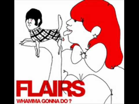 Flairs - Whamma Gonna Do
