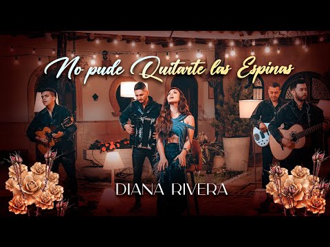 Diana Rivera  - No Pude Quitarte Las Espinas