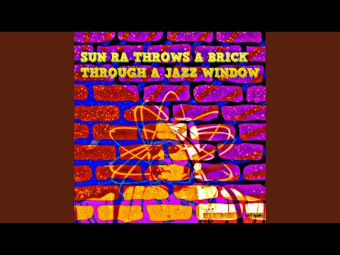 Sun Ra Throws a Brick Through a Jazz Window online metal music video by TONY ADAMO