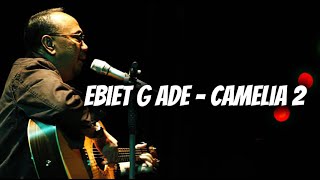 Download lagu Ebiet G Ade - Camelia 2 (Lirik Lagu) mp3