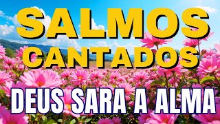 🎵 Salmos Cantados Que Curam a Tristeza da Alma | Bíblia em Canção