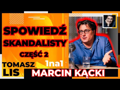 SPOWIEDŹ SKANDALISTY | Tomasz Lis 1na1 Marcin Kącki