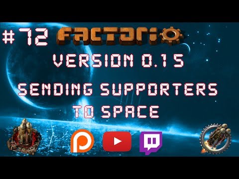 Factorio 0.15 Sending Supporters To Space EP 72: Make Everything Factory! - Let's Play, Gameplay