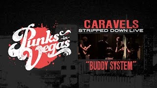 Caravels "Buddy System" stripped-down live in Las Vegas